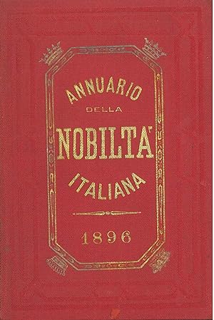 Annuario della nobiltà italiana. Anno XVIII, 1896