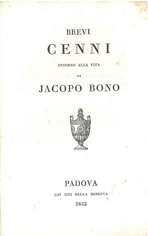 Brevi cenni intorno alla vita di Jacopo Bono