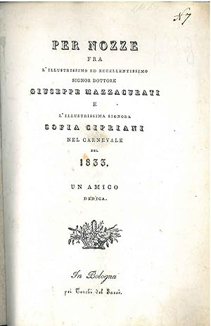 Per nozze fra l'illustrissimo ed eccellentissimo Signor Dottore Giuseppe Mazzacurati e l'illustri...