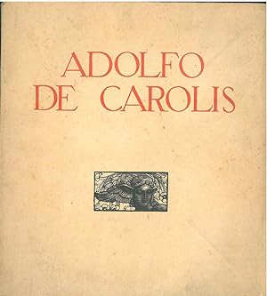 Esposizione romana delle opere di Adolfo De Carolis. Prefazione di Angelo Conti. Elenco illustrat...