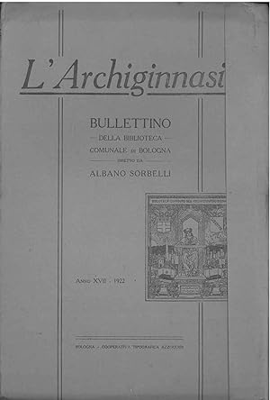L' Archiginnasio. Bullettino della biblioteca comunale di Bologna. Anno XVII, 1922. Annata completa