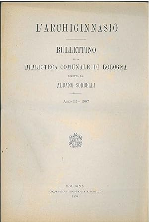 L' Archiginnasio. Bullettino della biblioteca comunale di Bologna. Anno II, 1907, annata completa