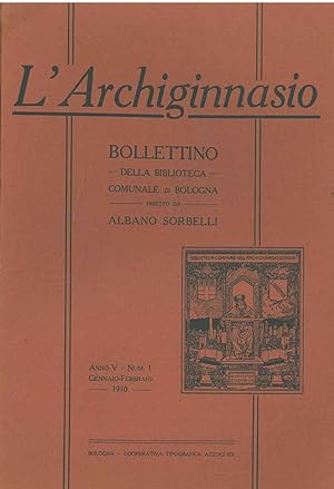 L' Archiginnasio. Bollettino della biblioteca comunale di Bologna. Anno V, 1910, annata completa
