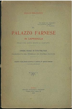 Il palazzo Farnese in Caprarola illustrato nella storia dell'arte. Cinque secoli di vita politica...