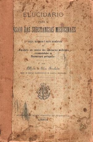 ELUCIDARIO PARA O ENSAIO DAS SUBSTANCIAS MEDICINAES.