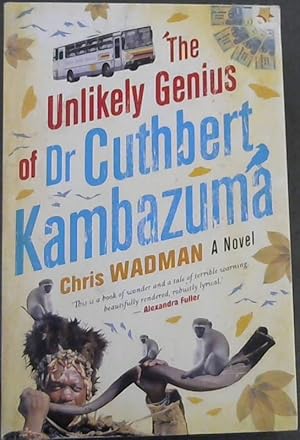 Bild des Verkufers fr The Unlikely Genius of Dr Cuthbert Kambazuma zum Verkauf von Chapter 1