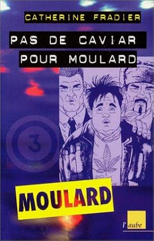 Image du vendeur pour Moulard numro 3 : Pas de caviar pour Moulard mis en vente par crealivres