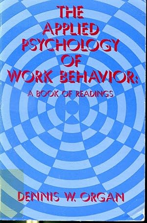 Image du vendeur pour The Applied Psychology of Work Behavior - A Book of Readings mis en vente par Librairie Le Nord