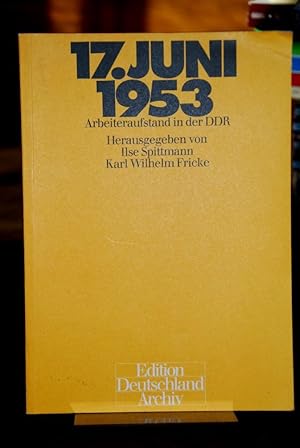 17. Juni 1953. Arbeiteraufstand in der DDR. (= Edition Deutschland Archiv).