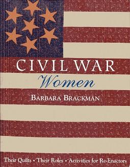 Seller image for Civil War Women: Their Quilts, Their Roles, Activities for Re-Enactors for sale by The Book Faerie