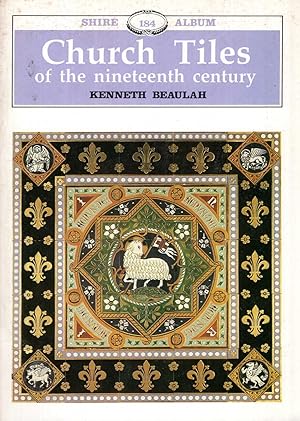 Church Tiles of the Nineteenth Century (Shire album No 184)
