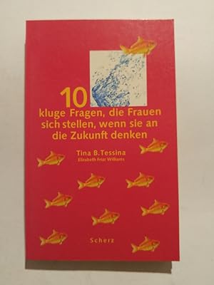 Seller image for 10 kluge Fragen, die Frauen sich stellen, wenn sie an die Zukunft denken for sale by ANTIQUARIAT Franke BRUDDENBOOKS