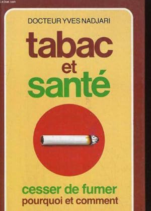 Bild des Verkufers fr Tabac et sante. cesser de fumer, pourquoi et comment zum Verkauf von JLG_livres anciens et modernes