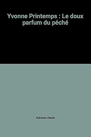 Bild des Verkufers fr Yvonne Printemps: Le doux parfum du pch zum Verkauf von JLG_livres anciens et modernes