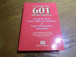 Seller image for Le guide des 601 mdicaments: Ce qu'ils font, leurs effets secondaires, leurs alternatives naturelles for sale by JLG_livres anciens et modernes