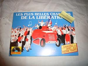 Bild des Verkufers fr les plus belles chansons de la liberation , chantez avec notre temps , collection notre temps , paroles et usiquetres largement illustr (sans date) zum Verkauf von JLG_livres anciens et modernes