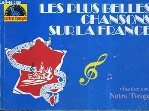 Image du vendeur pour Les Plus Belles Chansons Sur La France Chantez Avec Notre Temps. mis en vente par JLG_livres anciens et modernes