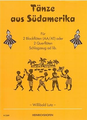 Bild des Verkufers fr T?nze aus S?damerika. F?r zwei Blockfl?ten (AA/AT) oder 2 Querfl?ten, Schlagzeug ad lib. zum Verkauf von Antiquariat Hans Wger