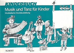 Immagine del venditore per Kinderbuch Musik und Tanz f?r Kinder. Musikalische Grundausbildung venduto da Antiquariat Hans Wger