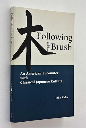 Image du vendeur pour Following the Brush: An Encounter with Classical Japanese Culture mis en vente par Cover to Cover Books & More