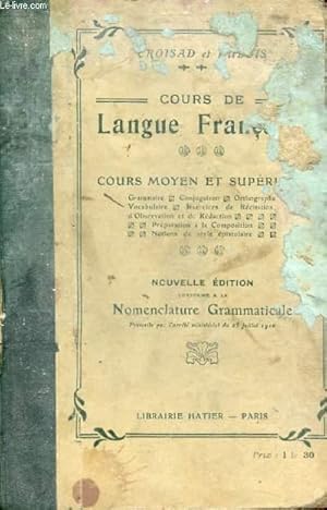 Imagen del vendedor de COURS DE LANGUE FRANCAISE, A L'USAGE DES ECOLES ET MAISONS D'EDUCATION, COURS MOYEN ET SUPERIEUR a la venta por Le-Livre