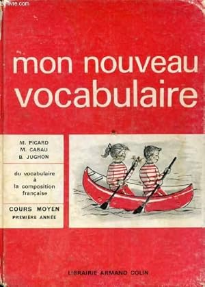 Imagen del vendedor de MON NOUVEAU VOCABULAIRE, DU VOCABULAIRE A LA COMPOSITION FRANCAISE, COURS MOYEN 1re ANNEE a la venta por Le-Livre