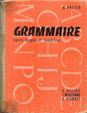 Bild des Verkufers fr GRAMMAIRE, COURS MOYEN 1re ET 2e ANNEES, COURS SUPERIEUR zum Verkauf von Le-Livre