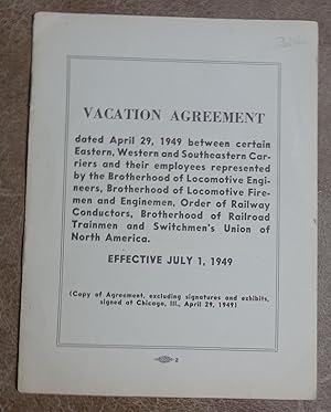 Bild des Verkufers fr Vacation Agreement Dated April 29, 1949 Between Certain Eastern, Western and Southeastern Carriers and Their Employees Represented By. zum Verkauf von Faith In Print