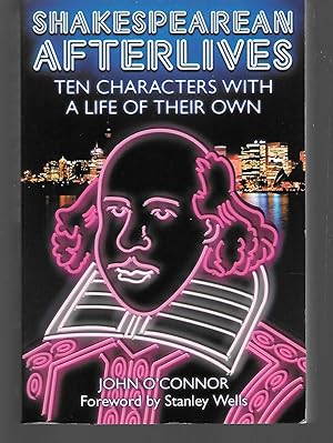 Bild des Verkufers fr Shakespearean Afterlives ( Ten Characters With A Life Of Their Own ) zum Verkauf von Thomas Savage, Bookseller