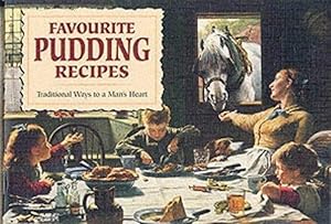 Seller image for Favourite Pudding Recipes: Traditional Ways to a Man's Heart (Favourite Recipes) for sale by M.Roberts - Books And ??????