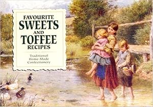 Favourite Sweets and Toffee Recipes (Favourite Recipes Series)