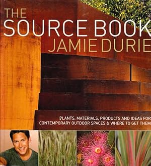 The Source Book: Plants, Materials, Products and Ideas for Contemporary Outdoor Spaces
