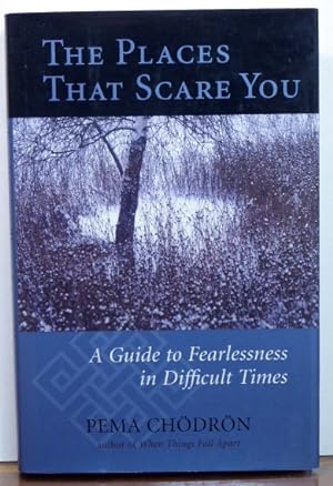 Bild des Verkufers fr The Places That Scare You: A Guide to Fearlessness in Difficult Times zum Verkauf von RON RAMSWICK BOOKS, IOBA