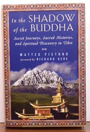 Imagen del vendedor de IN THE SHADOW OF THE BUDDHA: Secret Journeys, Sacred Histories, And Spiritual Discovery In Tibet [SIGNED] a la venta por RON RAMSWICK BOOKS, IOBA