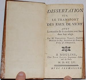 Dissertation sur le transport des Eaux de Vichy avec la maniére de se conduire avec succès dans l...