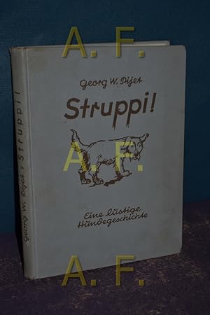 Immagine del venditore per Struppi! : Eine lustige Geschichte von 4 Jungen u. einem Hund. Mit 4 Vollbildern u. 11 Textbildern von Willy Helwig venduto da Antiquarische Fundgrube e.U.