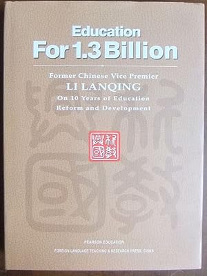 Immagine del venditore per Education for 1.3 Billion : on 10 years of education, reform and development. Li Lanqing, former chinese Vice Premier. venduto da Antiquariat Blschke
