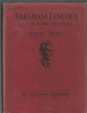 Seller image for Abraham Lincoln: His Path to the Presidency for sale by Cleveland Book Company, ABAA