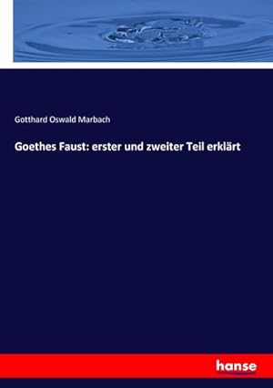 Bild des Verkufers fr Goethes Faust: erster und zweiter Teil erklrt zum Verkauf von AHA-BUCH GmbH