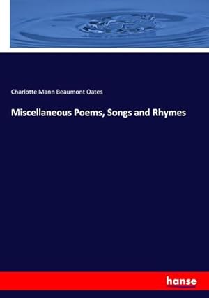 Seller image for Miscellaneous Poems, Songs and Rhymes for sale by AHA-BUCH GmbH
