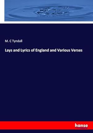 Immagine del venditore per Lays and Lyrics of England and Various Verses venduto da AHA-BUCH GmbH