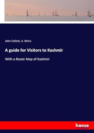 Bild des Verkufers fr A guide for Visitors to Kashmir : With a Route Map of Kashmir zum Verkauf von AHA-BUCH GmbH