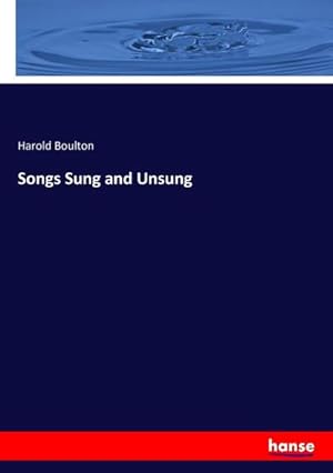 Image du vendeur pour Songs Sung and Unsung mis en vente par AHA-BUCH GmbH