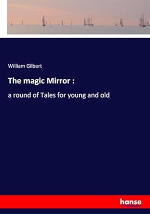 Seller image for The magic Mirror : : a round of Tales for young and old for sale by AHA-BUCH GmbH