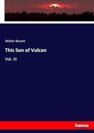 Image du vendeur pour This Son of Vulcan : Vol. III mis en vente par AHA-BUCH GmbH