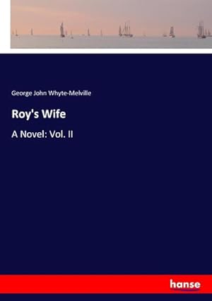Seller image for Roy's Wife : A Novel: Vol. II for sale by AHA-BUCH GmbH