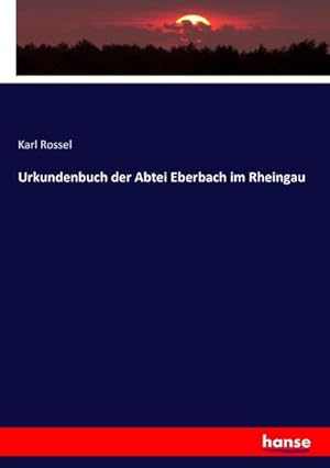 Bild des Verkufers fr Urkundenbuch der Abtei Eberbach im Rheingau zum Verkauf von AHA-BUCH GmbH