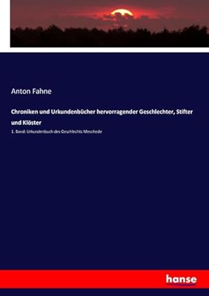 Bild des Verkufers fr Chroniken und Urkundenbcher hervorragender Geschlechter, Stifter und Klster : 1. Band: Urkundenbuch des Geschlechts Meschede zum Verkauf von AHA-BUCH GmbH