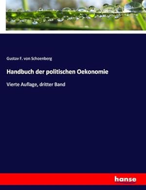 Bild des Verkufers fr Handbuch der politischen Oekonomie : Vierte Auflage, dritter Band zum Verkauf von AHA-BUCH GmbH