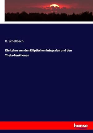 Bild des Verkufers fr Die Lehre von den Elliptischen Integralen und den Theta-Funktionen zum Verkauf von AHA-BUCH GmbH